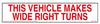 Transport Safety Sign - This Vehicle Makes Wide Right Turns (White & Red)
