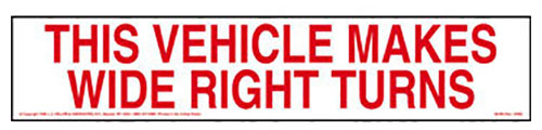 Transport Safety Sign - This Vehicle Makes Wide Right Turns (White & Red)