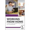 Working From Home: A How-To Guide For Remote Employees and Their Managers - Handbook