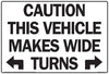 Transport Safety Sign - Caution This Vehicle Makes Wide Turns