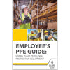 Employee's PPE Guide: Using Your Personal Protective Equipment Handbook for Employees